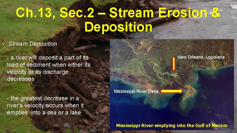 Ch. 13, Sec. 2 – Stream Erosion & Deposition ü Stream Deposition - a