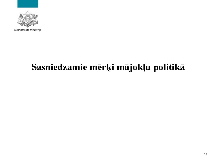 Sasniedzamie mērķi mājokļu politikā 11 