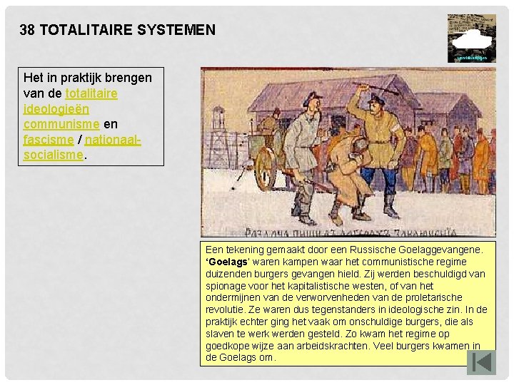 38 TOTALITAIRE SYSTEMEN Het in praktijk brengen van de totalitaire ideologieën communisme en fascisme