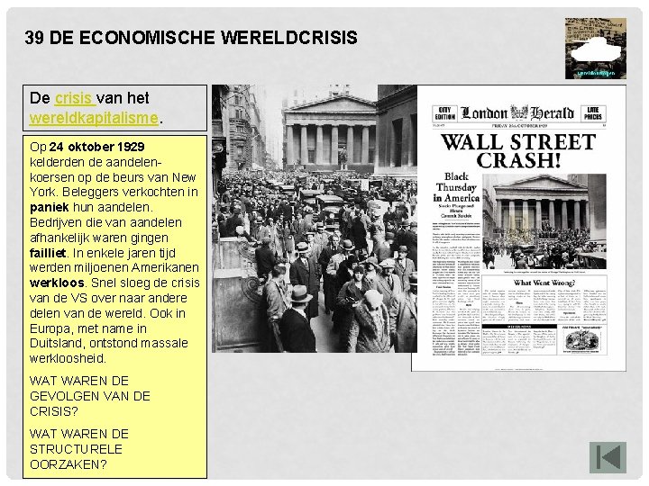 39 DE ECONOMISCHE WERELDCRISIS De crisis van het wereldkapitalisme. Op 24 oktober 1929 kelderden