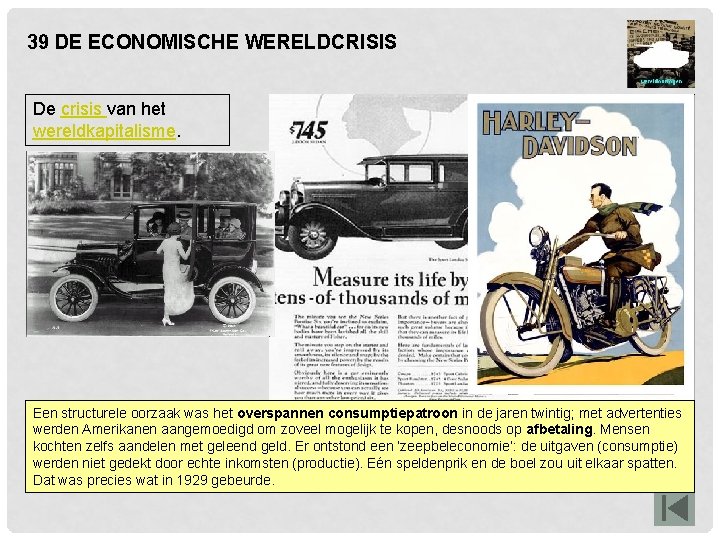 39 DE ECONOMISCHE WERELDCRISIS De crisis van het wereldkapitalisme. Een structurele oorzaak was het