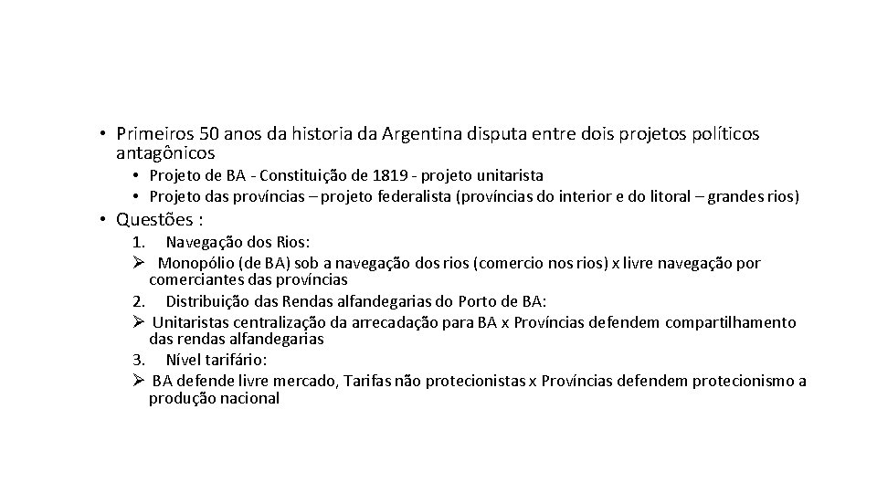  • Primeiros 50 anos da historia da Argentina disputa entre dois projetos políticos