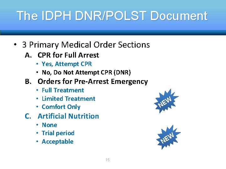 The IDPH DNR/POLST Document The POLST Document • 3 Primary Medical Order Sections A.