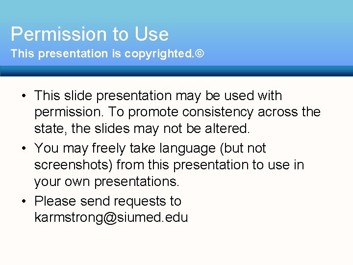 Permission to Use This presentation is copyrighted. © • This slide presentation may be