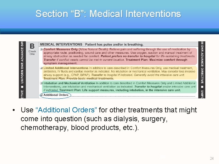 Section “B”: Medical Interventions • Use “Additional Orders” for other treatments that might come