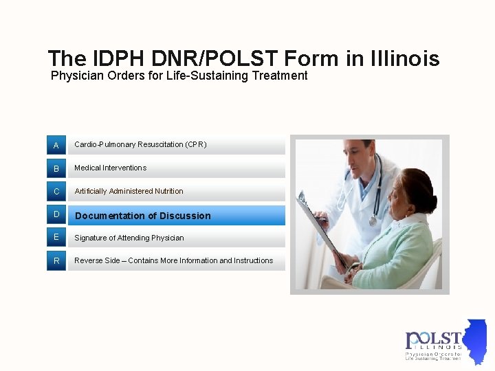 The IDPH DNR/POLST Form in Illinois Physician Orders for Life-Sustaining Treatment A Cardio-Pulmonary Resuscitation