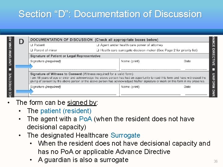 Section “D”: Documentation of Discussion • The form can be signed by: • The