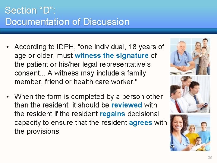 Section “D”: Documentation of Discussion • According to IDPH, “one individual, 18 years of