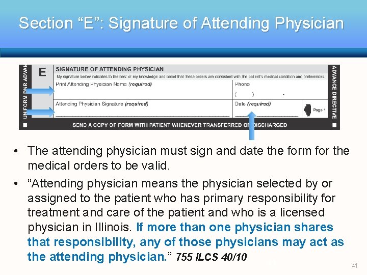 Section “E”: Signature of Attending Physician • The attending physician must sign and date