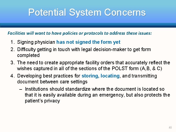 Potential System Concerns Facilities will want to have policies or protocols to address these