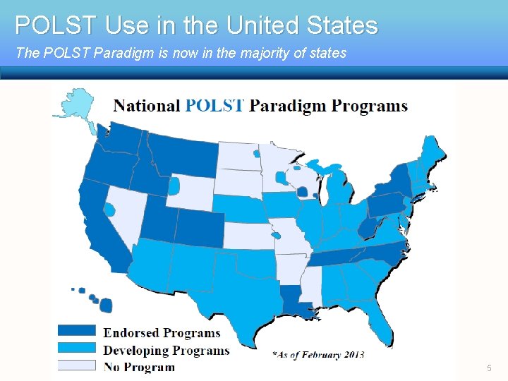 POLST Use in the United States The POLST Paradigm is now in the majority