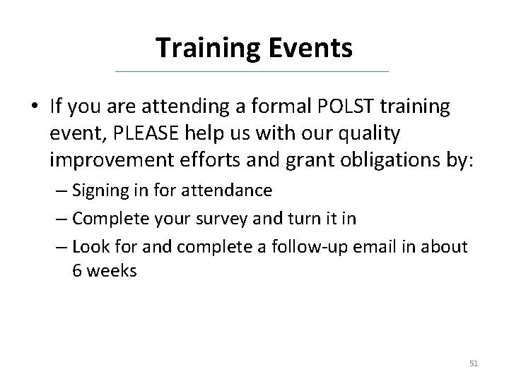 Training Events • If you are attending a formal POLST training event, PLEASE help
