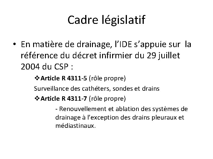 Cadre législatif • En matière de drainage, l’IDE s’appuie sur la référence du décret