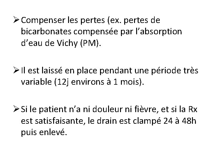 Ø Compenser les pertes (ex. pertes de bicarbonates compensée par l’absorption d’eau de Vichy