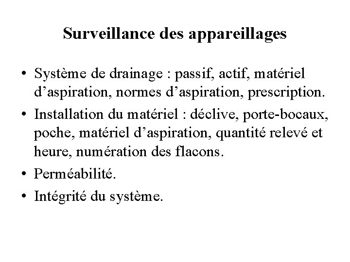 Surveillance des appareillages • Système de drainage : passif, actif, matériel d’aspiration, normes d’aspiration,