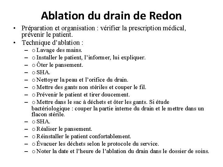 Ablation du drain de Redon • Préparation et organisation : vérifier la prescription médical,