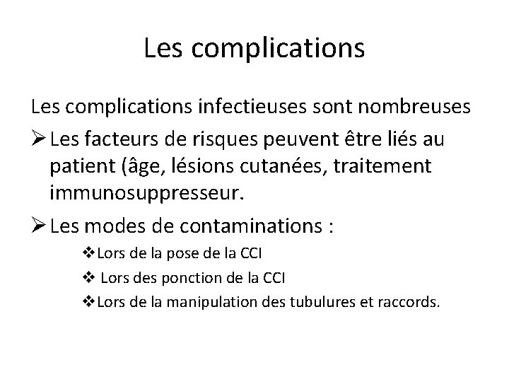 Les complications infectieuses sont nombreuses Ø Les facteurs de risques peuvent être liés au