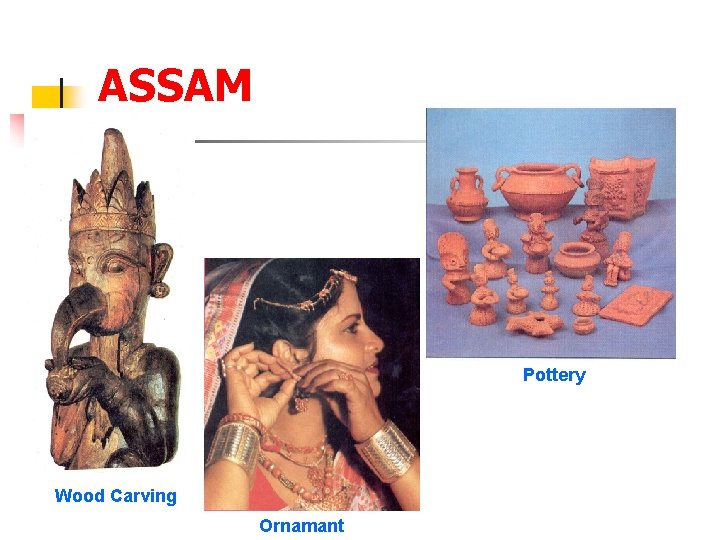 ASSAM Pottery Wood Carving Ornamant 