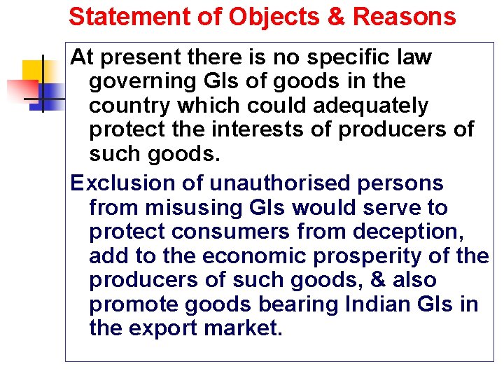 Statement of Objects & Reasons At present there is no specific law governing GIs