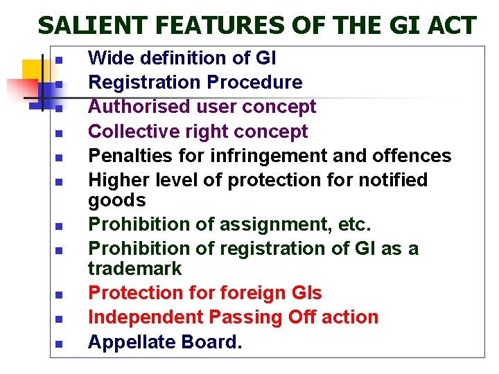 SALIENT FEATURES OF THE GI ACT n n n Wide definition of GI Registration