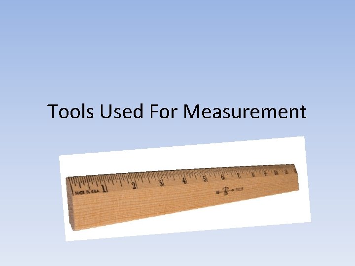 Tools Used For Measurement 