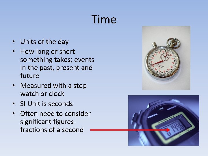 Time • Units of the day • How long or short something takes; events