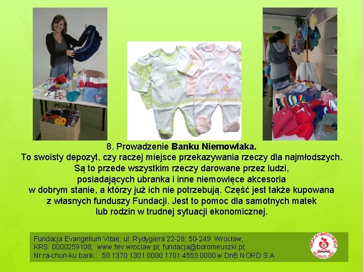 8. Prowadzenie Banku Niemowlaka. To swoisty depozyt, czy raczej miejsce przekazywania rzeczy dla najmłodszych.