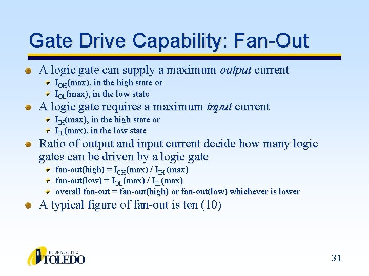 Gate Drive Capability: Fan-Out A logic gate can supply a maximum output current IOH(max),