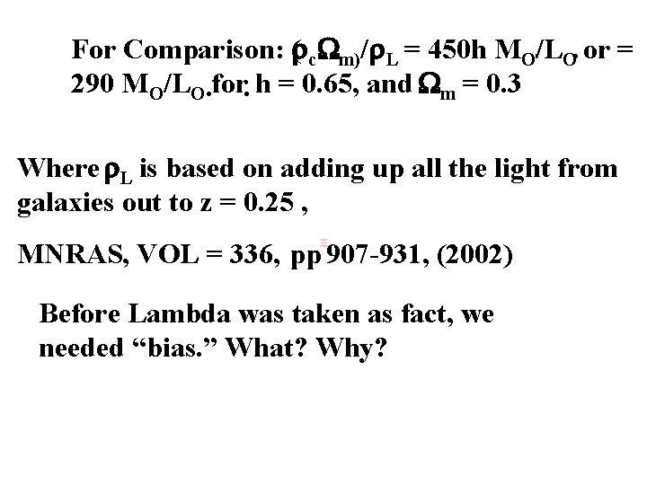 For Comparison: (rc. Wm)/r. L = 450 h MO. /LO. or = 290 MO/LO.