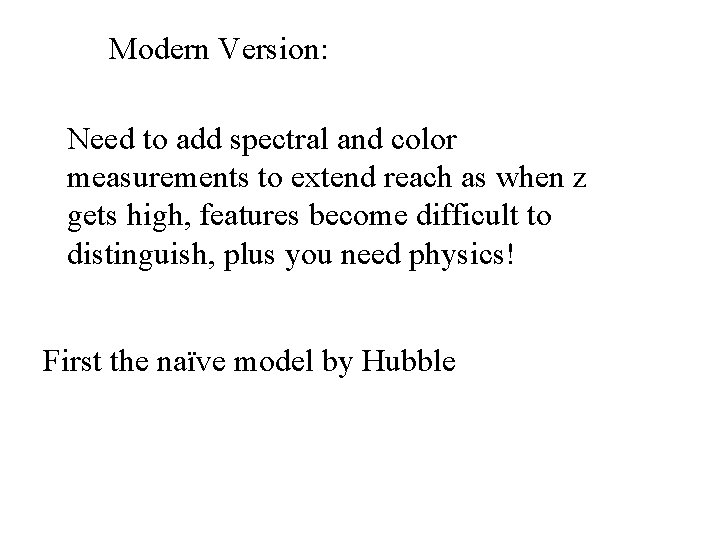 Modern Version: Need to add spectral and color measurements to extend reach as when