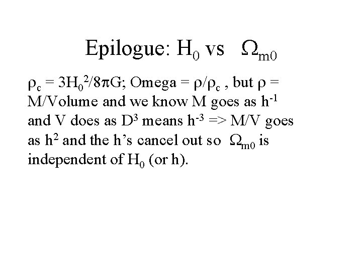 Epilogue: H 0 vs Wm 0 rc = 3 H 02/8 p. G; Omega