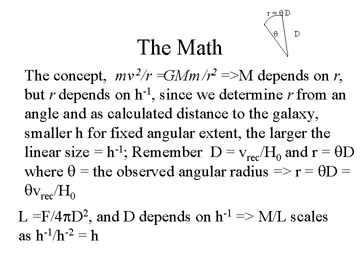 r=q. D The Math q D The concept, mv 2/r =GMm /r 2 =>M