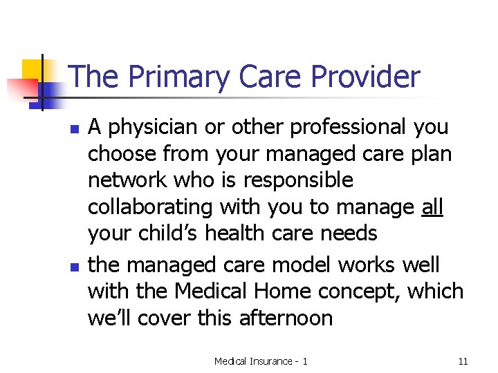 The Primary Care Provider n n A physician or other professional you choose from