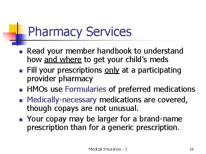 Pharmacy Services n n n Read your member handbook to understand how and where