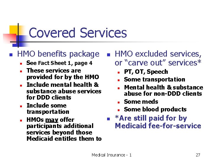 Covered Services n HMO benefits package n n n See Fact Sheet 1, page