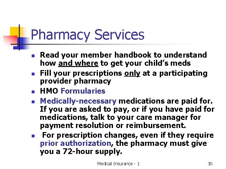 Pharmacy Services n n n Read your member handbook to understand how and where