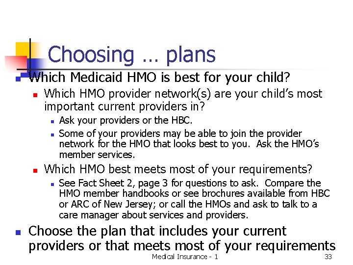 Choosing … plans n Which Medicaid HMO is best for your child? n Which