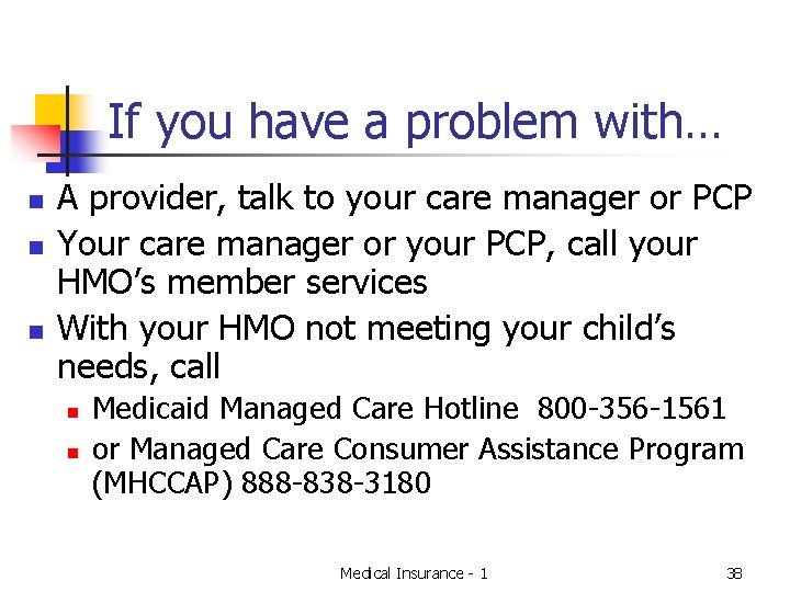 If you have a problem with… n n n A provider, talk to your