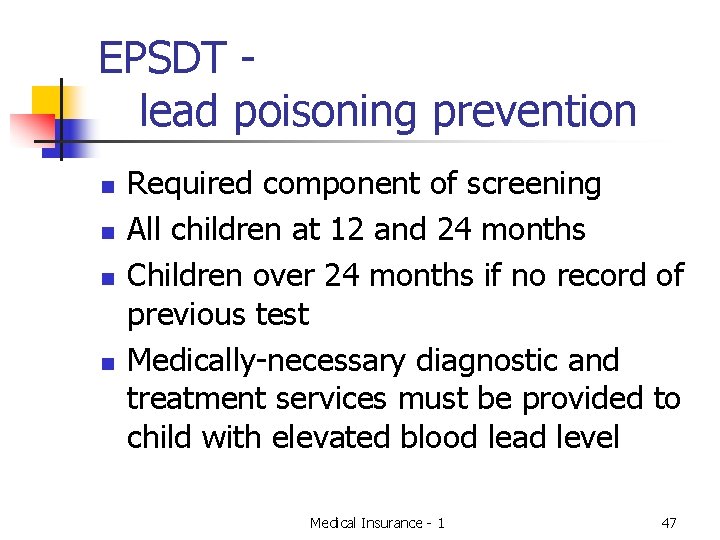 EPSDT lead poisoning prevention n n Required component of screening All children at 12