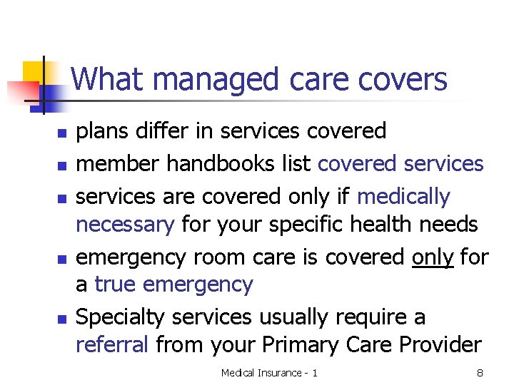 What managed care covers n n n plans differ in services covered member handbooks