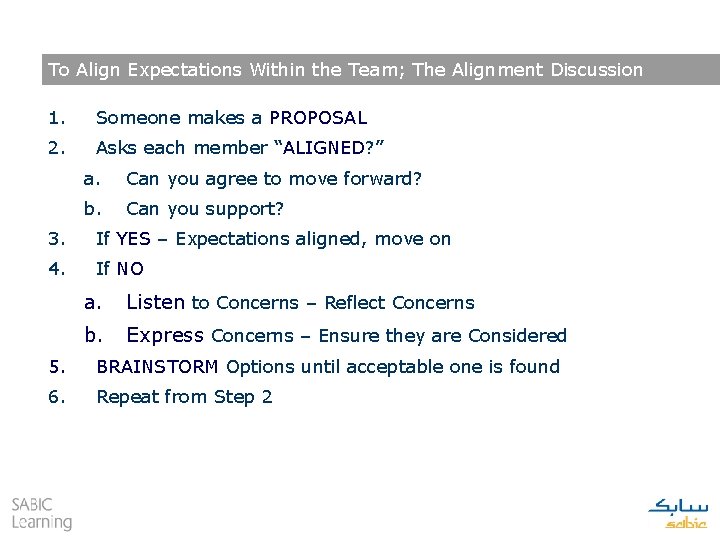 To Align Expectations Within the Team; The Alignment Discussion 1. Someone makes a PROPOSAL