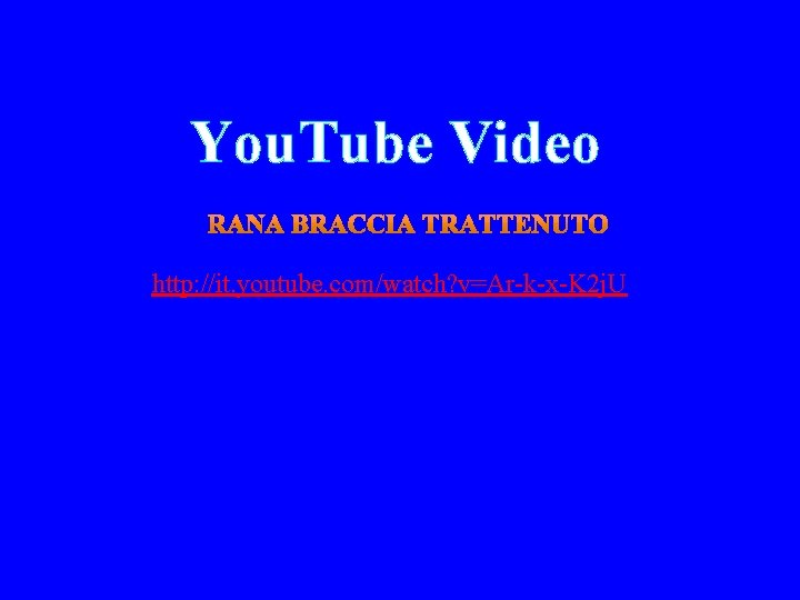 You. Tube Video http: //it. youtube. com/watch? v=Ar-k-x-K 2 j. U 