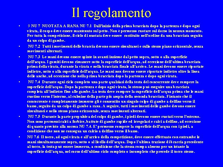 Il regolamento • • • 9 NU 7 NUOTATA A RANA NU 7. 1