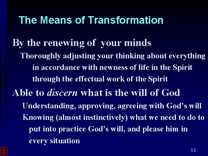 The Means of Transformation By the renewing of your minds Thoroughly adjusting your thinking The Means of Transformation By the renewing of your minds Thoroughly adjusting your thinking