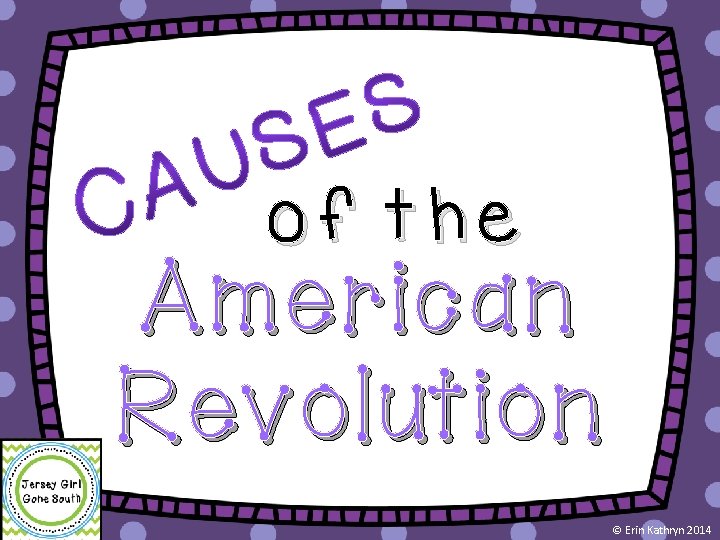 of the American Revolution © Erin Kathryn 2014 