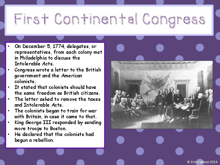 First Continental Congress • • On December 5, 1774, delegates, or representatives, from each