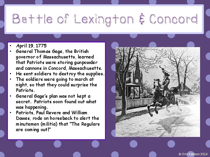 Battle of Lexington & Concord • • • April 19, 1775 General Thomas Gage,