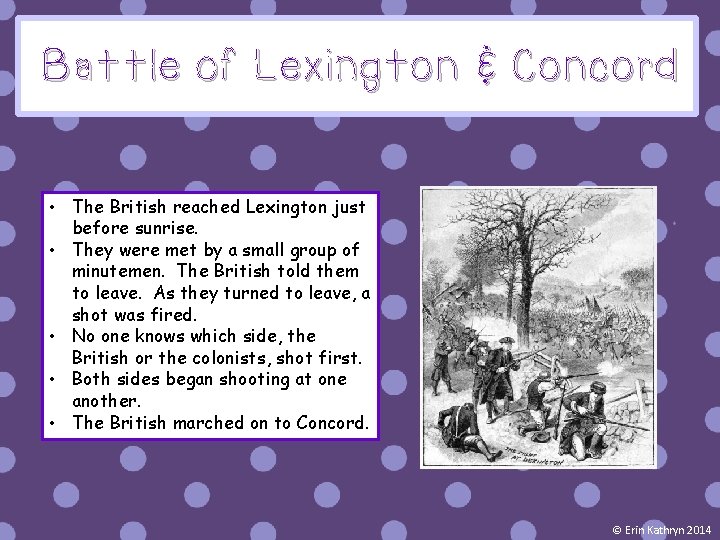 Battle of Lexington & Concord • The British reached Lexington just before sunrise. •