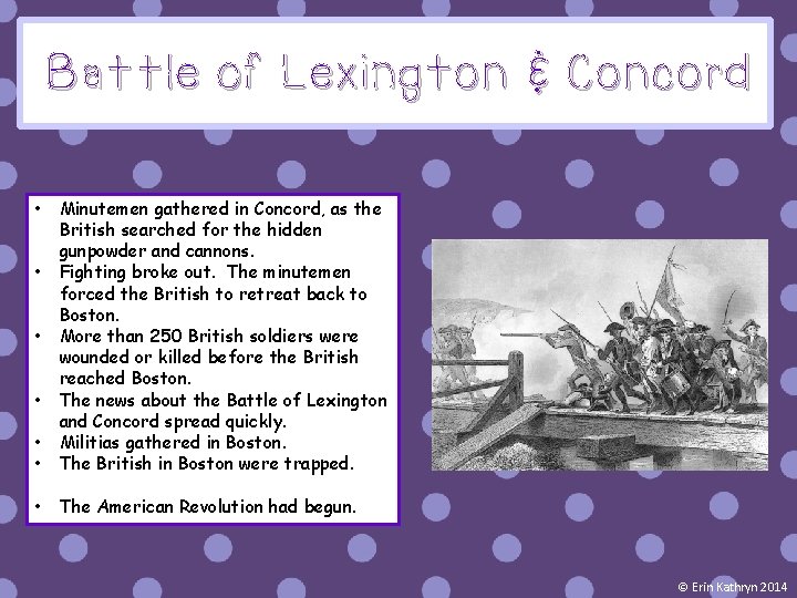 Battle of Lexington & Concord • • Minutemen gathered in Concord, as the British