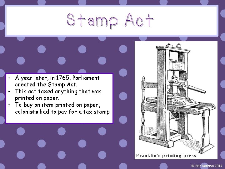 Stamp Act • A year later, in 1765, Parliament created the Stamp Act. •